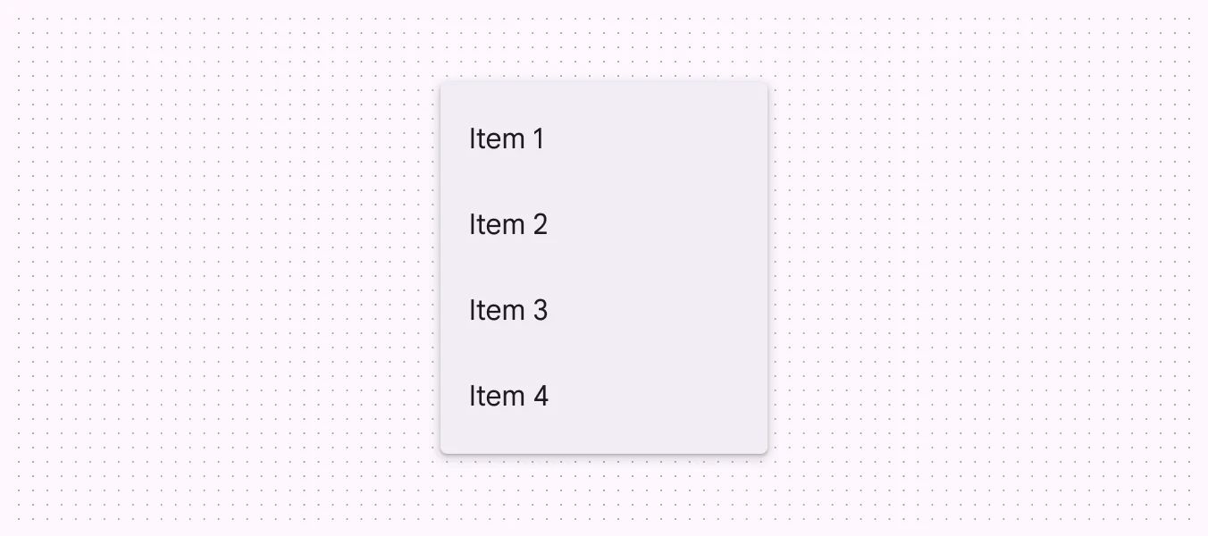 Dropdown menus display a list of choices on a temporary surface