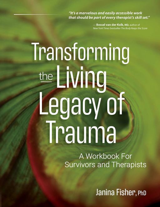 Workbook—Transforming The Living Legacy of Trauma