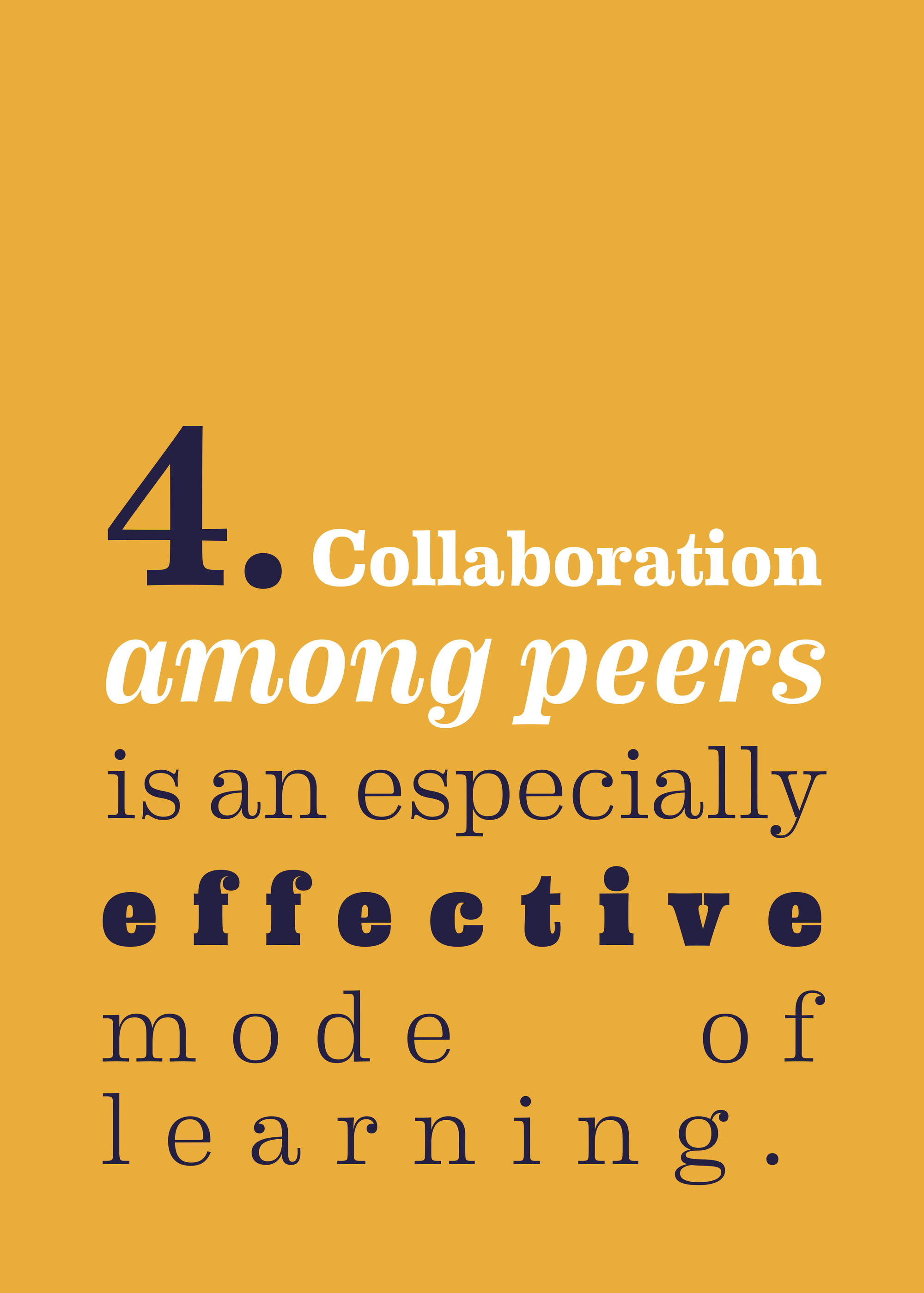 4. Collaboration among peers is an especially effective mode of learning