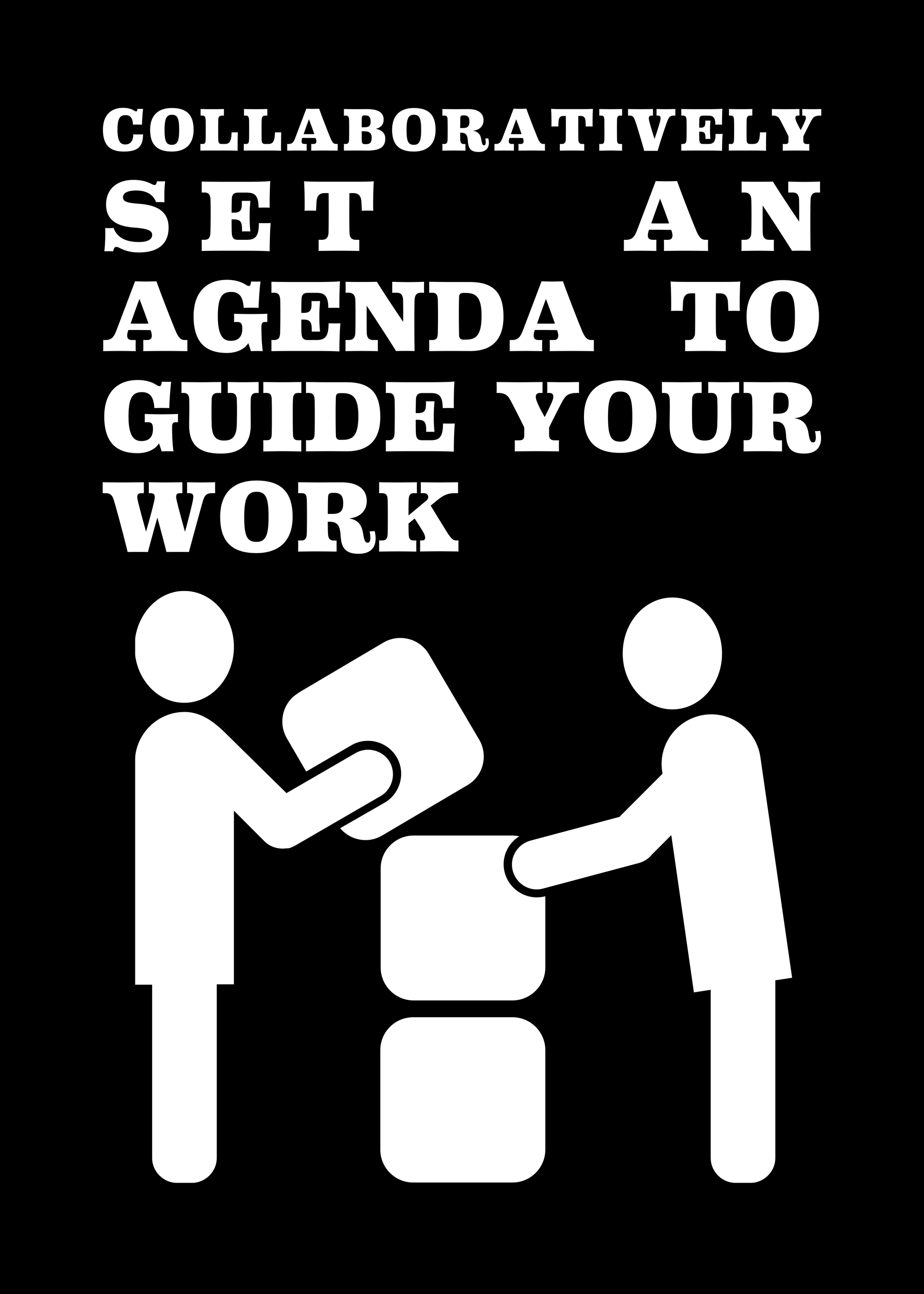 Collaboratively set and agenda to guide your work.