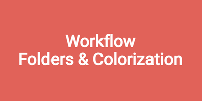 Workflow Folders & Colorization