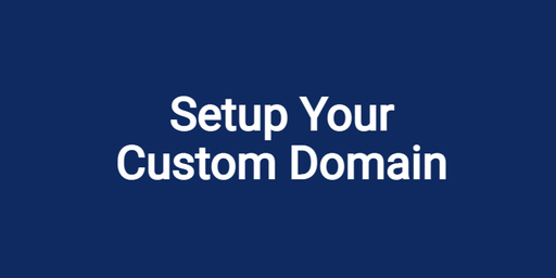 Setup Your Custom Domain