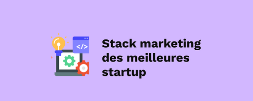 Stack marketing des meilleures startups