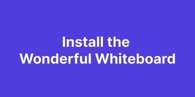 Install the Wonderful Whiteboard