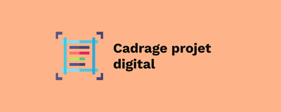 Cadrage projet digital