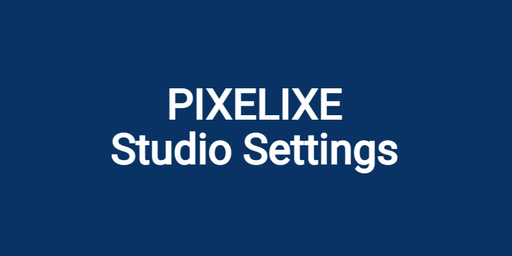 PIXELIXE Studio Settings