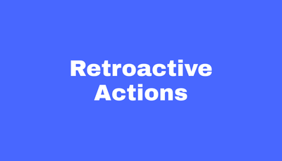 Retroactive Actions