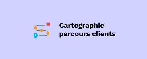 Cartographie parcours clients