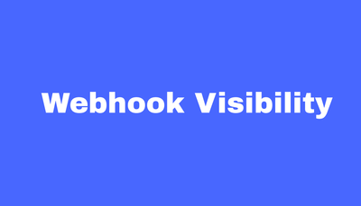 Webhook Visibility