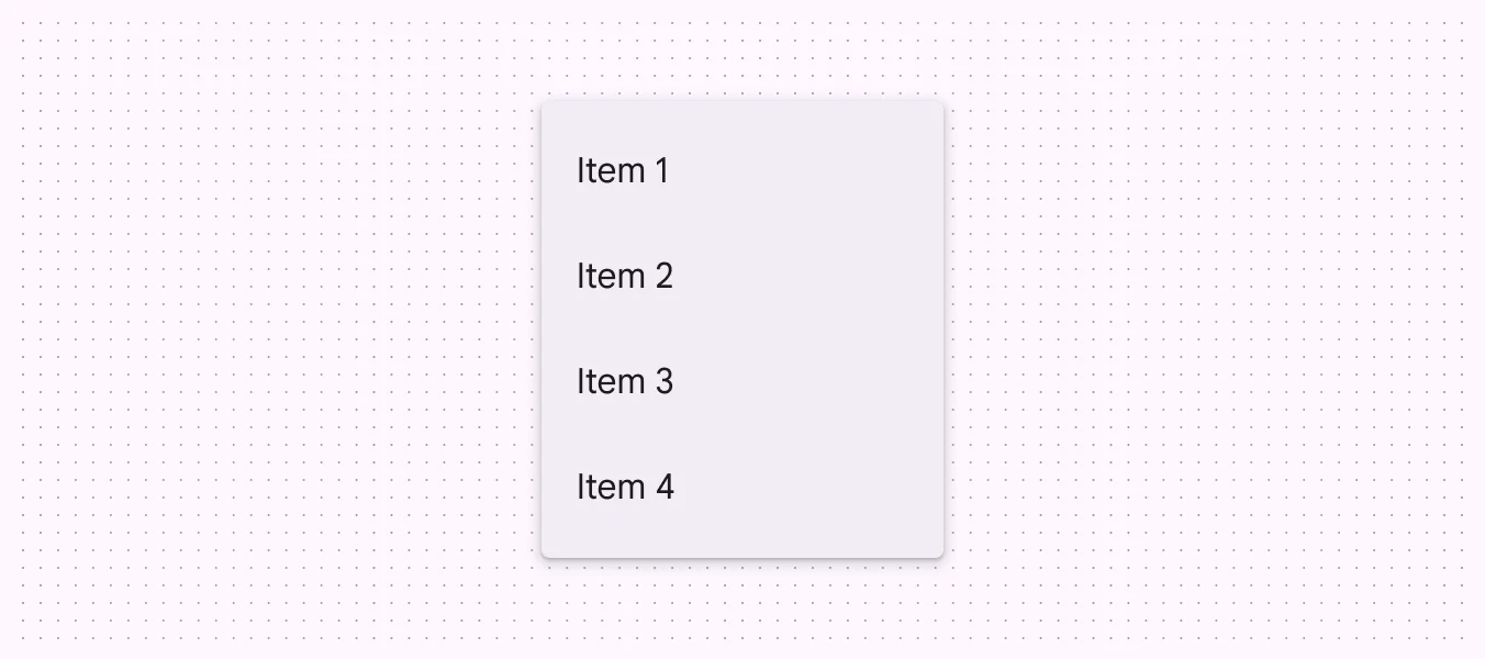 Dropdown menus display a list of choices on a temporary surface