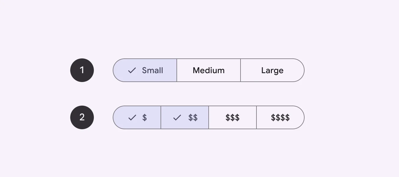 1. Single-select segmented button can only have 1 segment selected
2. Multi-select segmented button can have multiple segments selected