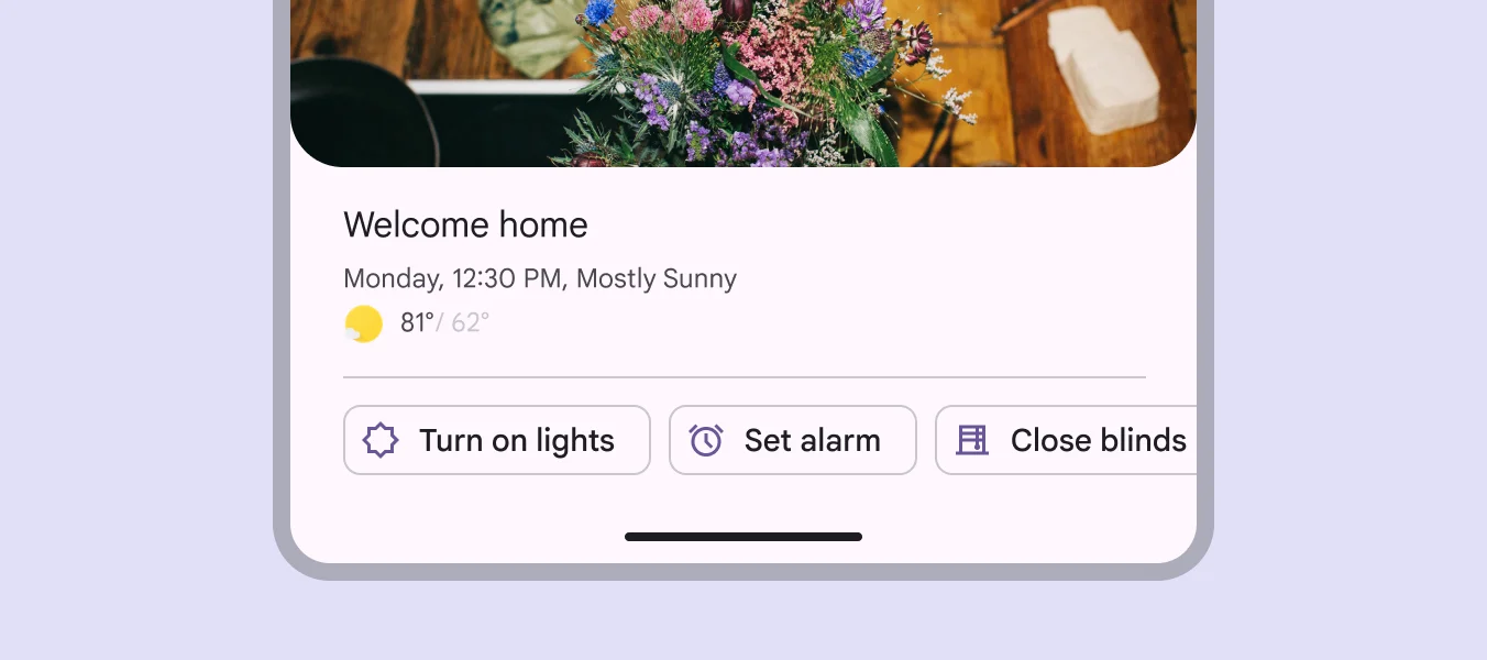 Assist chips should be shown underneath primary content, such as below a card