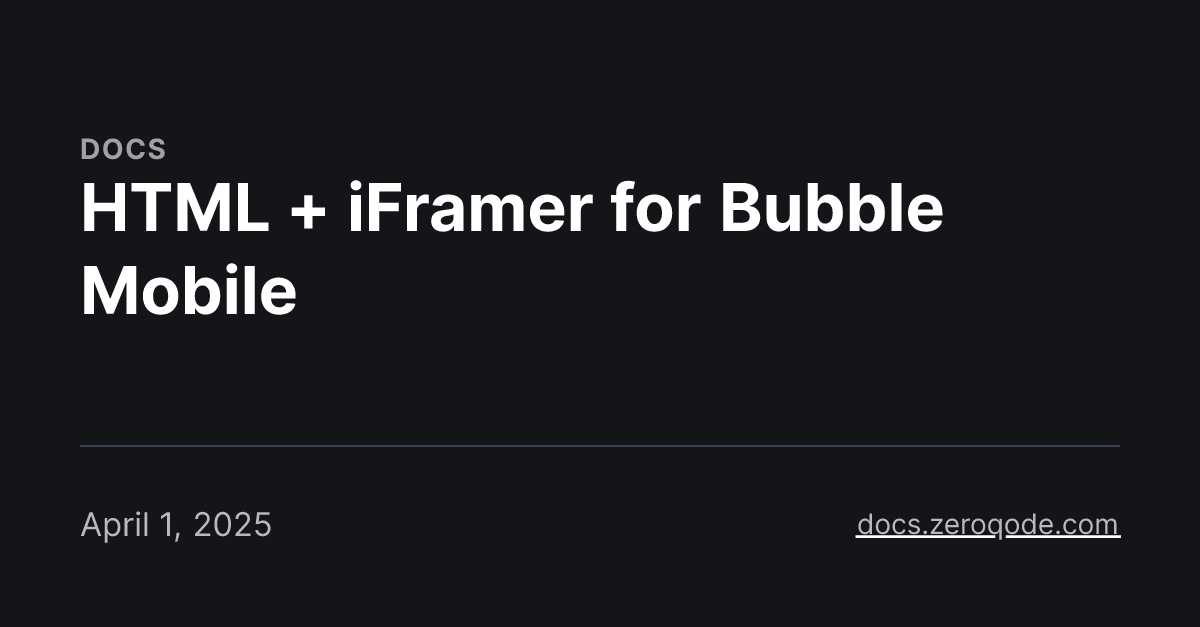 HTML + iFramer for Bubble Mobile