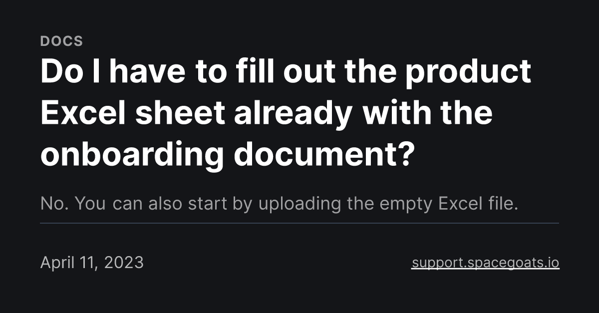 do-i-have-to-fill-out-the-product-excel-sheet-already-with-the