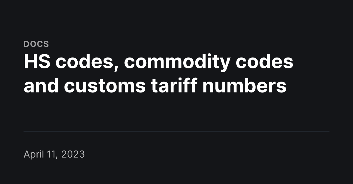 HS codes, commodity codes and customs tariff numbers