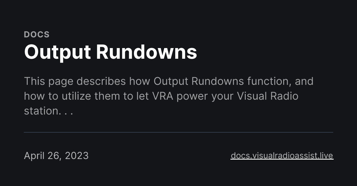 Output Rundowns