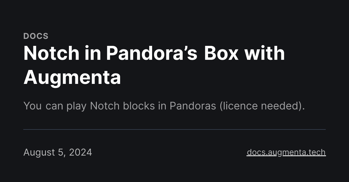Notch in Pandora’s Box with Augmenta