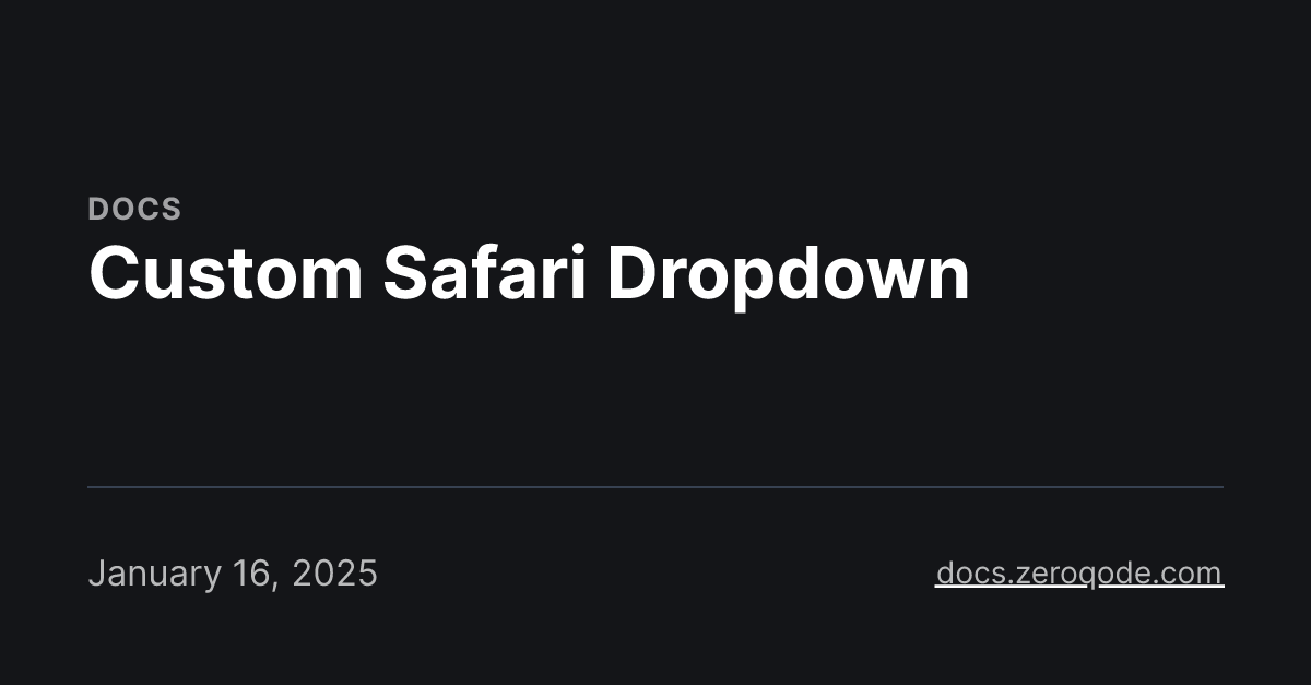Custom Safari Dropdown