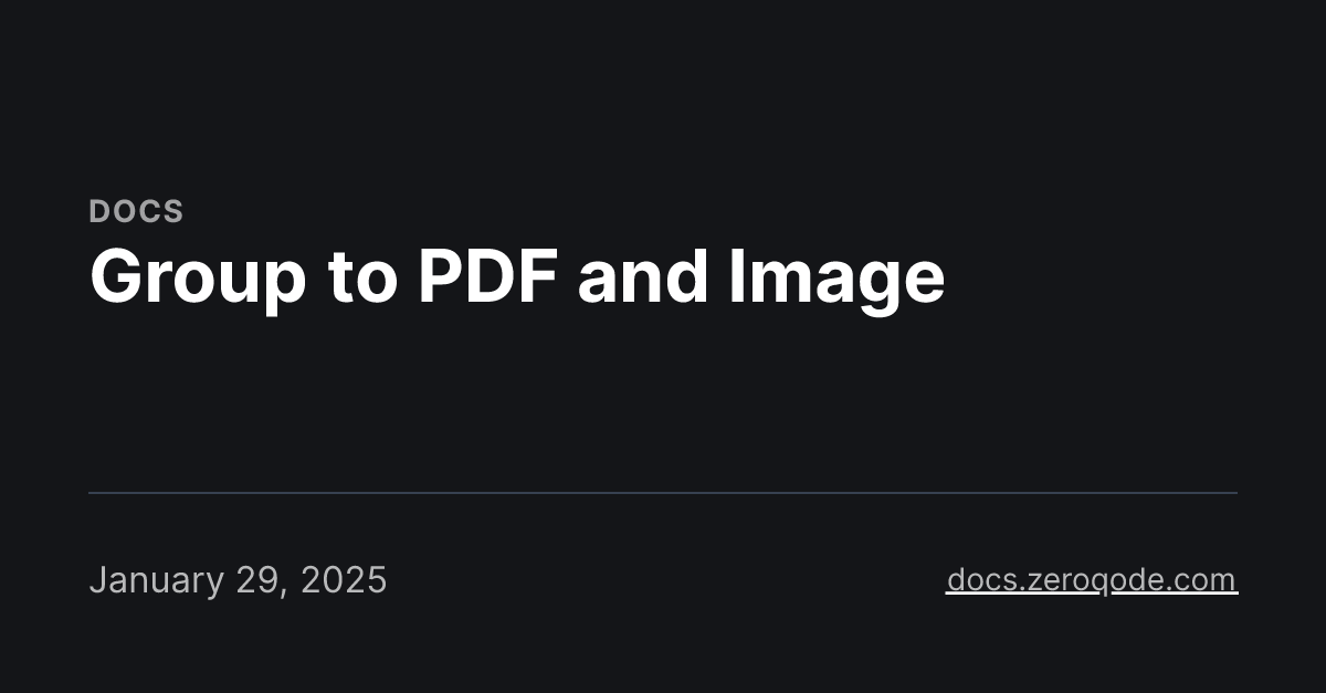 Group to PDF and Image