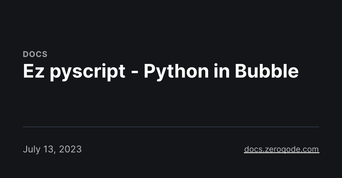 Ez pyscript - Python in Bubble