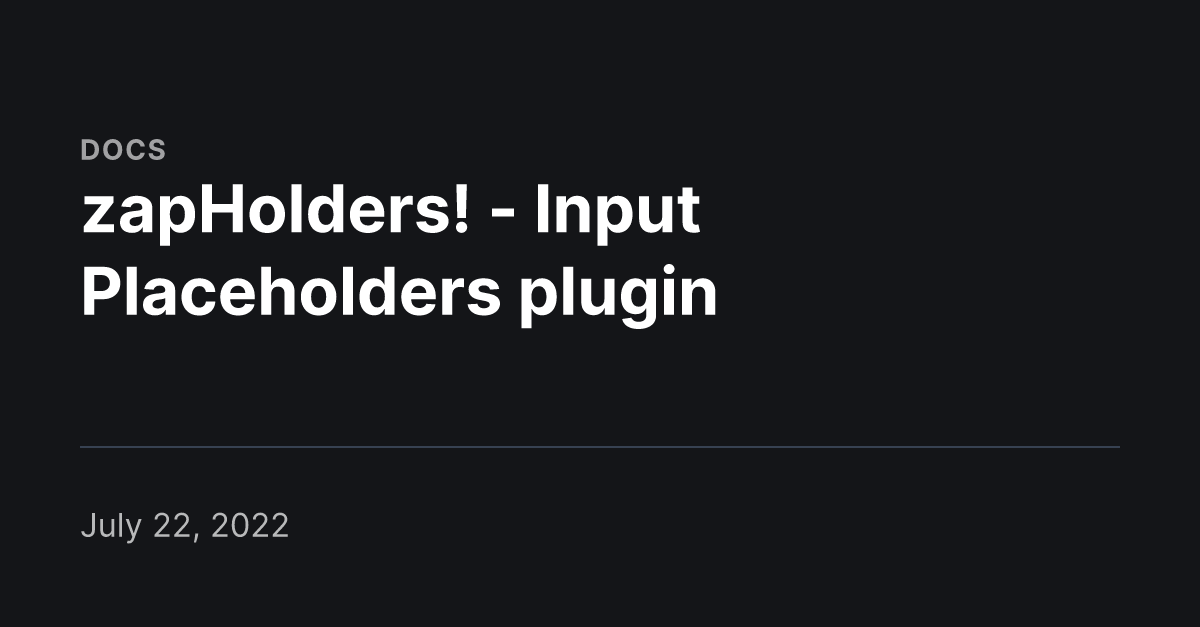 zapHolders! Input Placeholders plugin