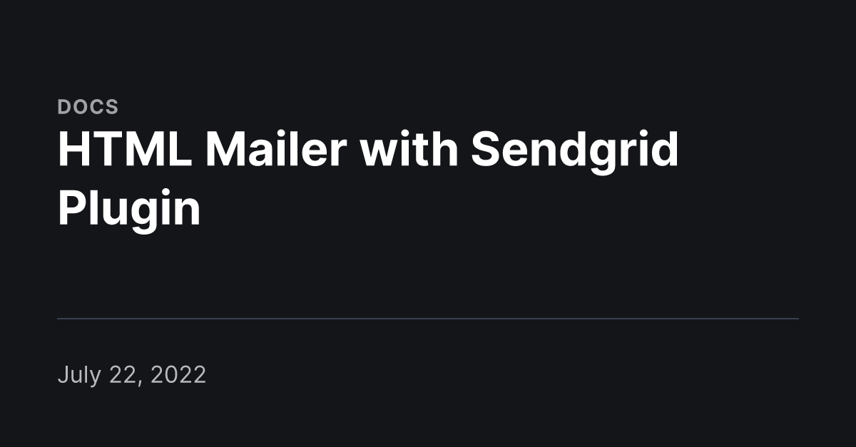 HTML Mailer with Sendgrid Plugin