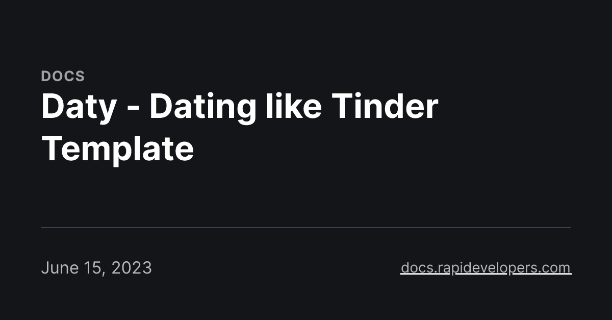 Daty - Dating like Tinder Template