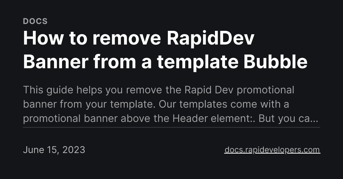 How to remove RapidDev Banner from a template Bubble