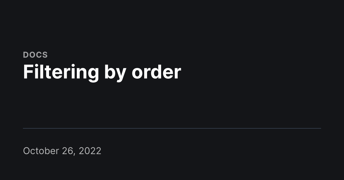 filtering-by-order-better-reports-documentation