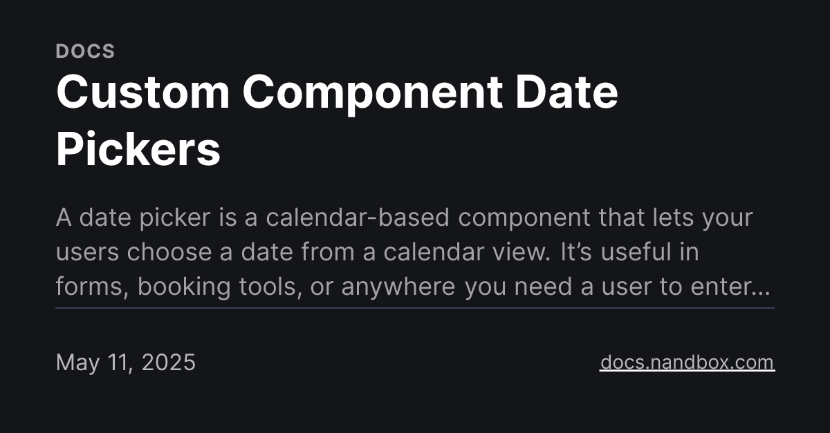 Custom Component Date Pickers