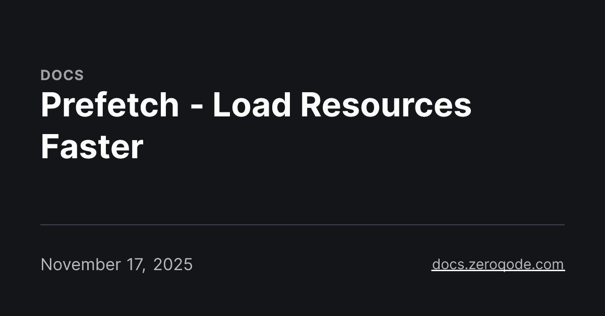 Prefetch - Load Resources Faster