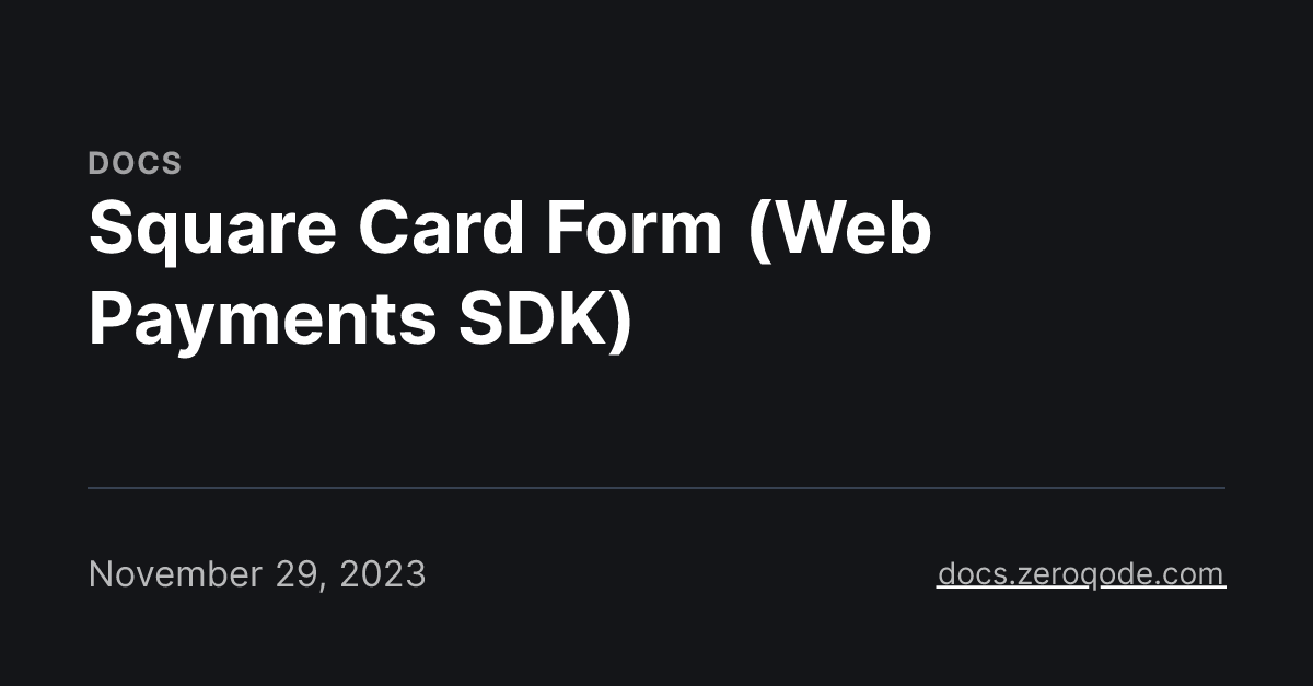 Square Card Form (Web Payments SDK)