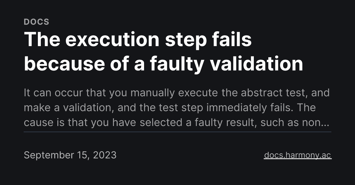 The execution step fails because of a faulty validation