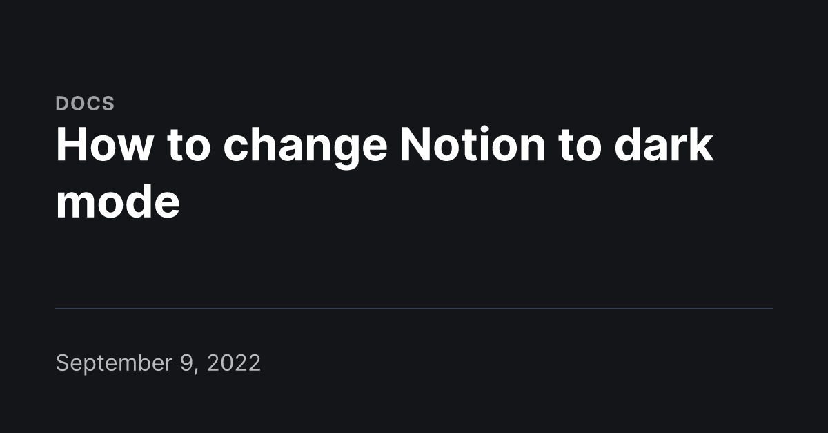 how-to-change-notion-to-dark-mode-notaku-docs