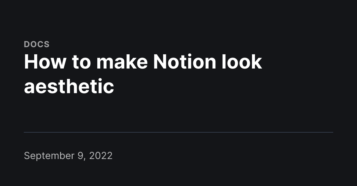 How to make Notion look aesthetic